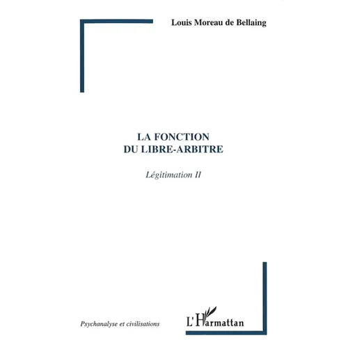 La Fonction Du Libre-Arbitre: Légitimation II