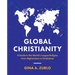 Global Christianity: A Guide to the World's Largest Religion from Afghanistan to Zimbabwe