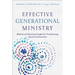 Effective Generational Ministry: Biblical and Practical Insights for Transforming Church Communities