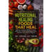 Nutritional Healing Foods That Heal: Start Your Journey to a Mindful & Healthy Eating. Learn the Healing Properties of Fruits, Vegetables, Herbs, Spic