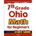 7th Grade Ohio Math for Beginners: Standardized Testing and Home Schooling Study Guide