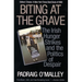Biting at the Grave: The Irish Hunger Strikes and the Politics of Despair