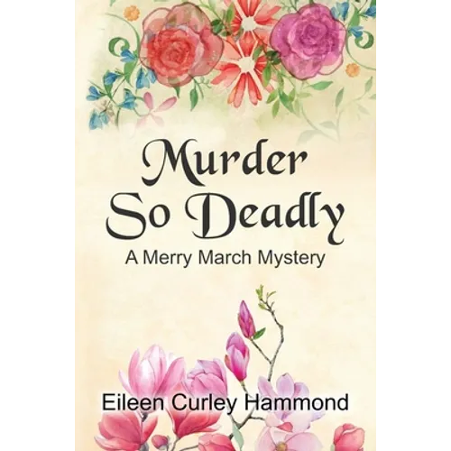 Murder So Deadly: A Merry March Mystery
