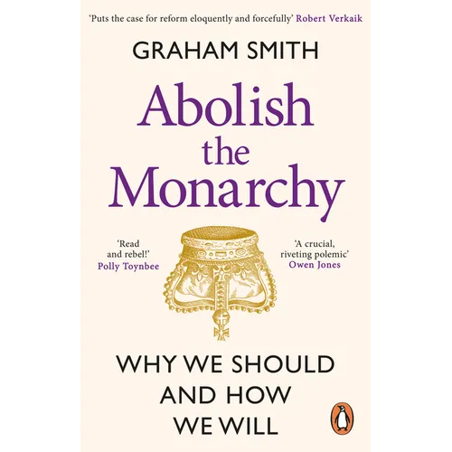 Abolish the Monarchy: Why We Should and How We Will