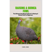 Guinea Fowl: The Ultimate Handbook Guide On To Raising A Guinea Fowl For Beginners