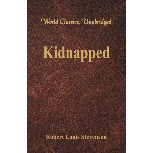 Kidnapped (World Classics, Unabridged)