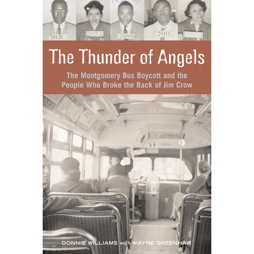 The Thunder of Angels: The Montgomery Bus Boycott and the People Who Broke the Back of Jim Crow