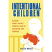 Intentional Children: Raising Money-Smart, Mindful Kids of Intention and Purpose
