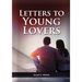 Letters To Young Lovers: (Adventist Home Counsels, Help in daily living couple, practical book for people looking for marriage and more)