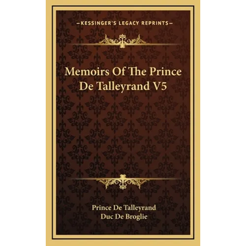 Memoirs Of The Prince De Talleyrand V5