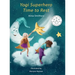 Yogi Superhero Time to Rest: A children's book about rest, mindfulness and relaxation.