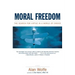Moral Freedom: The Search for Virtue in a World of Choice