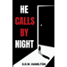 He Calls By Night: Some Stories Stay Buried. Others Wait In The Dark