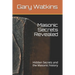 Masonic Secrets Revealed: Hidden Secrets and the Masonic history