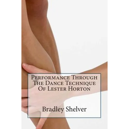 Performance Through The Dance Technique Of Lester Horton