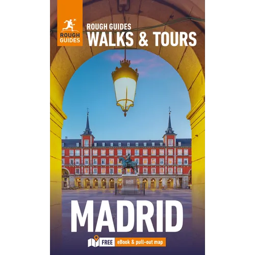 Rough Guides Walks and Tours Madrid: Top 15 Itineraries for Your Trip: Travel Guide with eBook