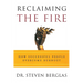 Reclaiming the Fire: How Successful People Overcome Burnout
