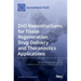 ZnO Nanostructures for Tissue Regeneration, Drug-Delivery and Theranostics Applications