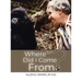Where Did I Come From?