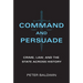 Command and Persuade: Crime, Law, and the State Across History