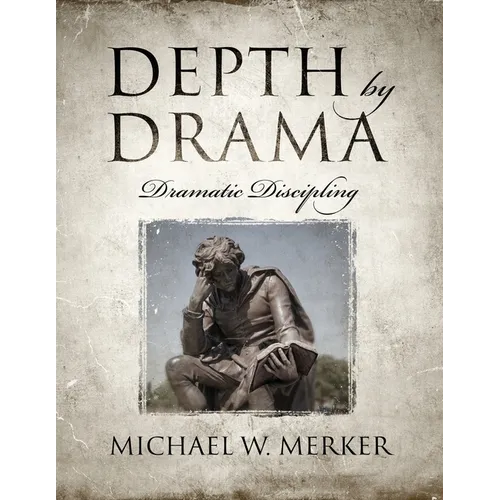 Depth by Drama: Dramatic Discipling