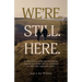 We're. Still. Here.