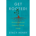 Get Rooted!: Growing People and Companies Through Change