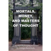 Mortals, Money, and Masters of Thought: Collected philosophical essays by Giorgio Baruchello