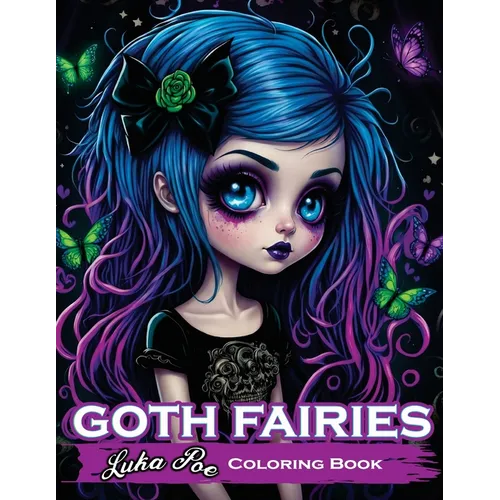 Goth Fairies: Experience a Darkly Enchanting World of Gothic Fantasy in an Intricate Coloring Book