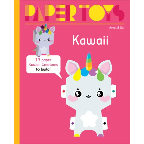 Paper Toys: Kawaii: 13 Paper Creatures to Build