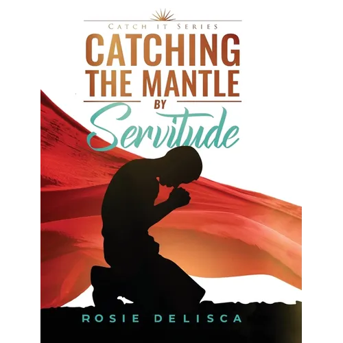 Catching the Mantle by Servitude: Catch it Series