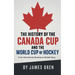 The History of the Canada Cup and the World Cup of Hockey