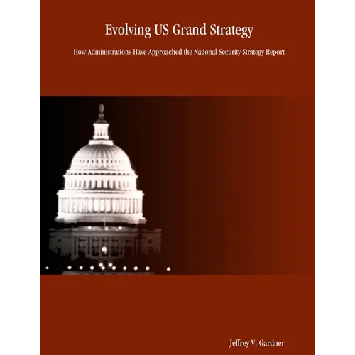 Evolving US Grand Strategy: How Administrations Have Approached the National Security Strategy Report
