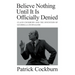 Believe Nothing Until It Is Officially Denied: Claud Cockburn and the Invention of Guerrilla Journalism