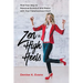 Zen in High Heels: Find Your Way to Personal Evolution and Peace with Your Fabulousness Intact