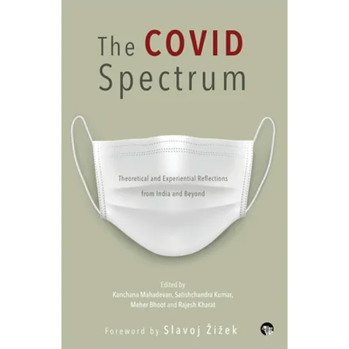 The Covid Spectrum Theoretical and Experiential Reflections from India and Beyond