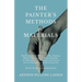 The Painter's Methods and Materials: The Handling of Pigments in Oil, Tempera, Water-Colour and in Mural Painting, the Preparation of Grounds and Canv