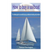 How to buy a sailboat: The ultimate guide to successfully buying a sailboat and avoiding costly mistakes