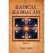 Radical Kabbalah Book 1