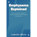 Emphysema Explained: Your Complete Guide to Understanding and Managing Emphysema