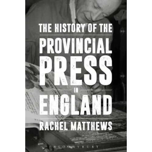 The History of the Provincial Press in England