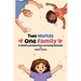 Two Worlds. One Family: A child's perspective on being biracial