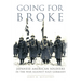 Going for Broke: Japanese American Soldiers in the War Against Nazi Germany Volume 36