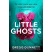 Little Ghosts: A Completely Gripping Psychological Thriller with a Shocking Twist