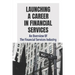 Launching A Career In Financial Services: An Overview Of The Financial Services Industry: Advantages Of Advanced Degrees