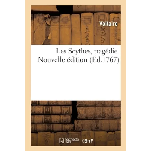Les Scythes, Tragédie. Nouvelle Édition