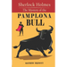 Sherlock Holmes The Mystery of the Pamplona Bull