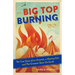 Big Top Burning: The True Story of an Arsonist, a Missing Girl, and the Greatest Show on Earth