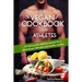 The Vegan Cookbook For Athletes: 45 high-protein delicious recipes for a plant-based diet plan and healthy muscle in bodybuilding, fitness and sports