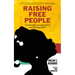 Raising Free People: Unschooling as Liberation and Healing Work